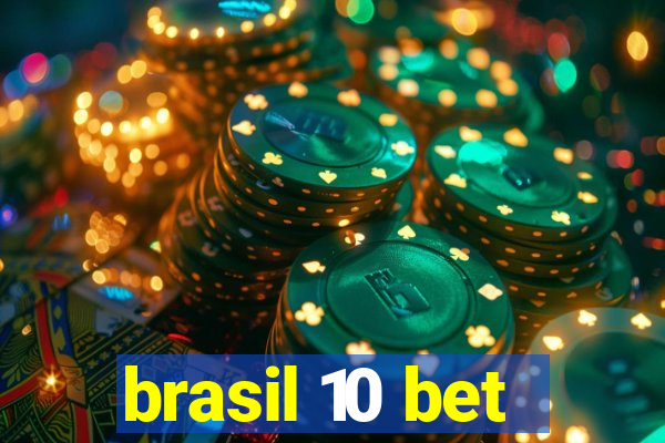 brasil 10 bet